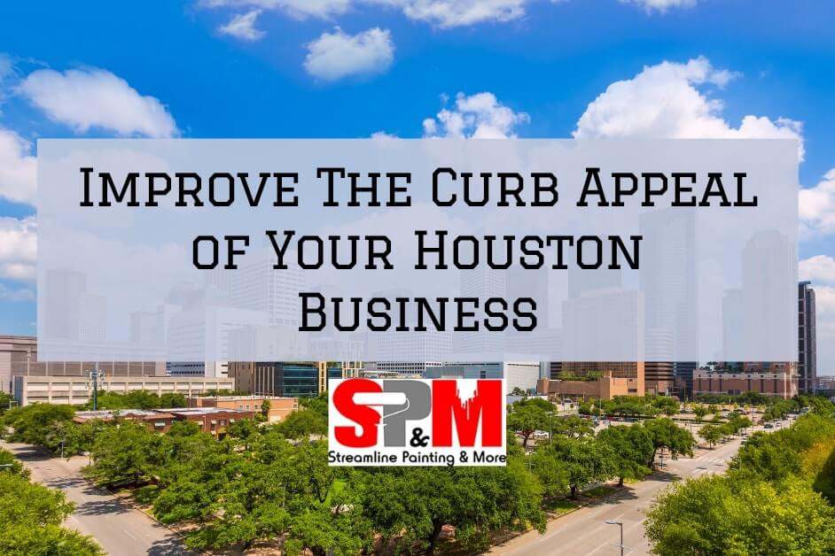 Improve the Curb Appeal of Your Houston Business