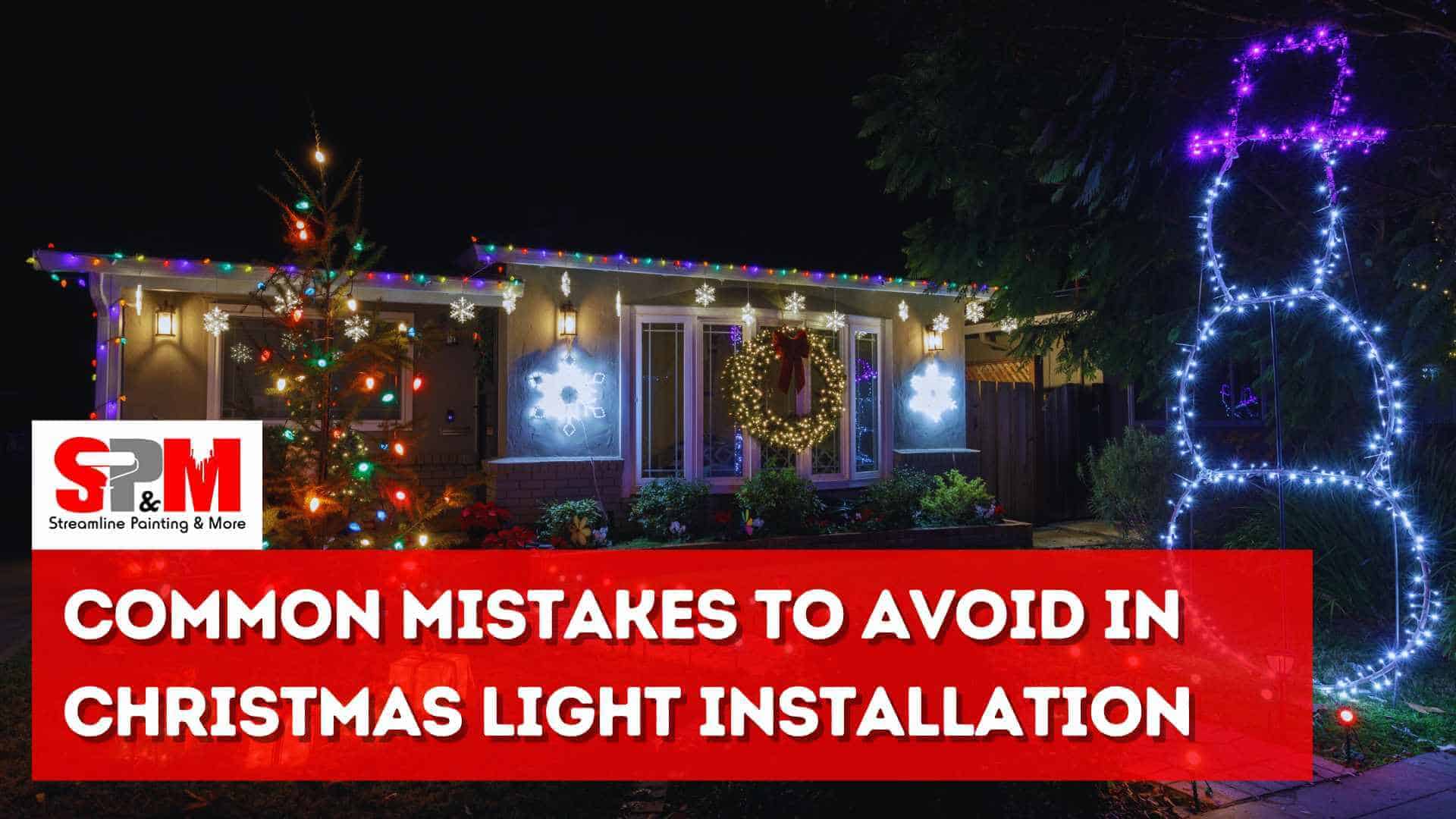 mistakes in christmas light installation